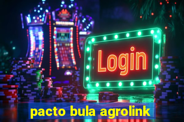 pacto bula agrolink